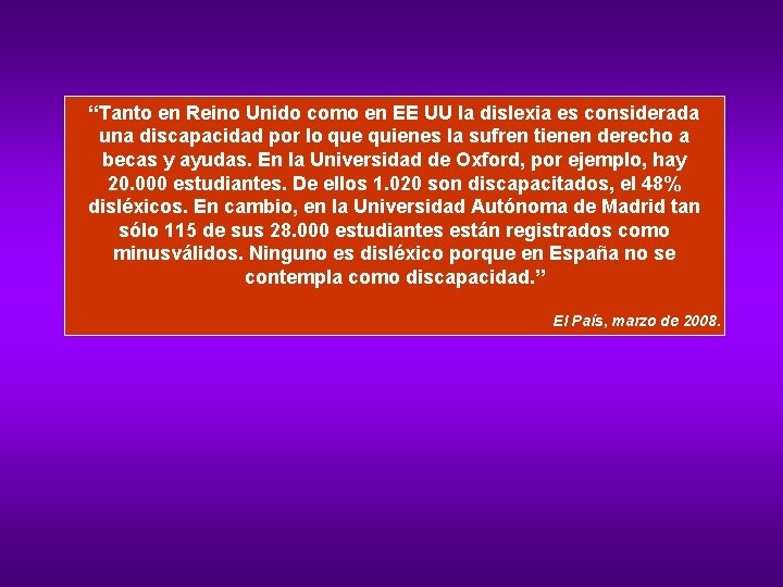 “Tanto en Reino Unido como en EE UU la dislexia es considerada una discapacidad