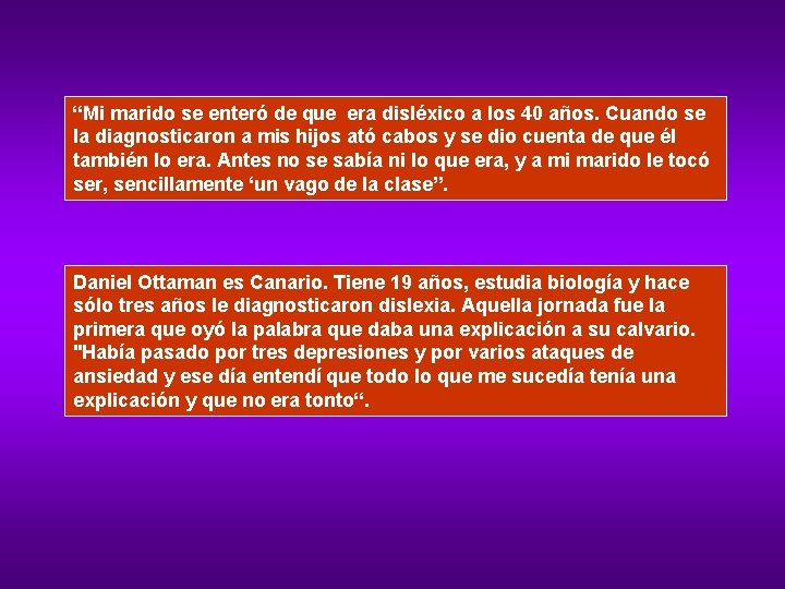 “Mi marido se enteró de que era disléxico a los 40 años. Cuando se