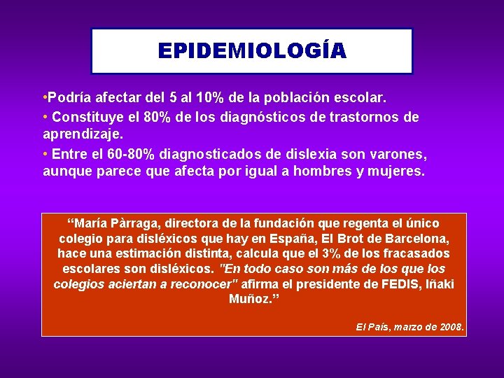 EPIDEMIOLOGÍA • Podría afectar del 5 al 10% de la población escolar. • Constituye