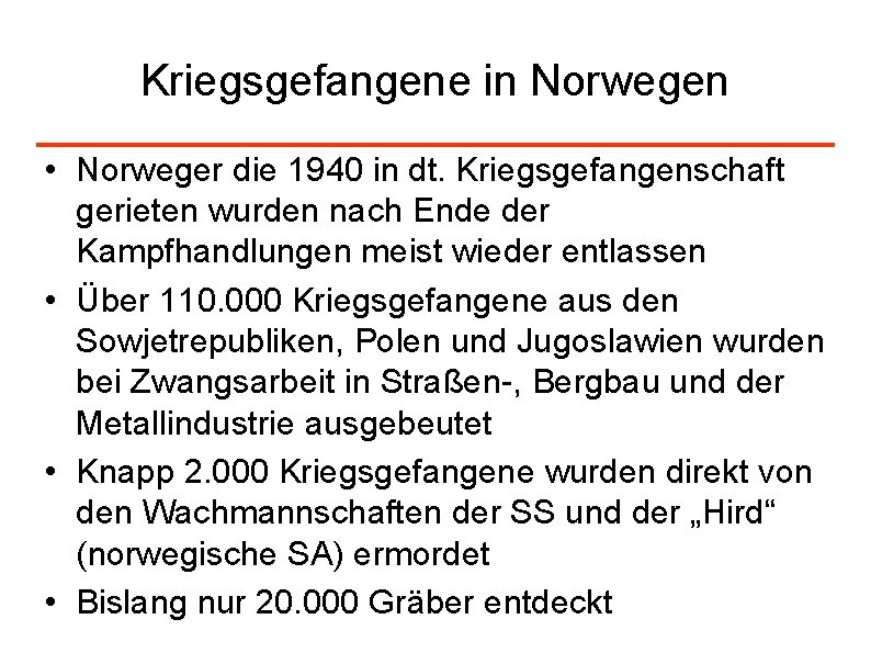 Kriegsgefangene in Norwegen • Norweger die 1940 in dt. Kriegsgefangenschaft gerieten wurden nach Ende