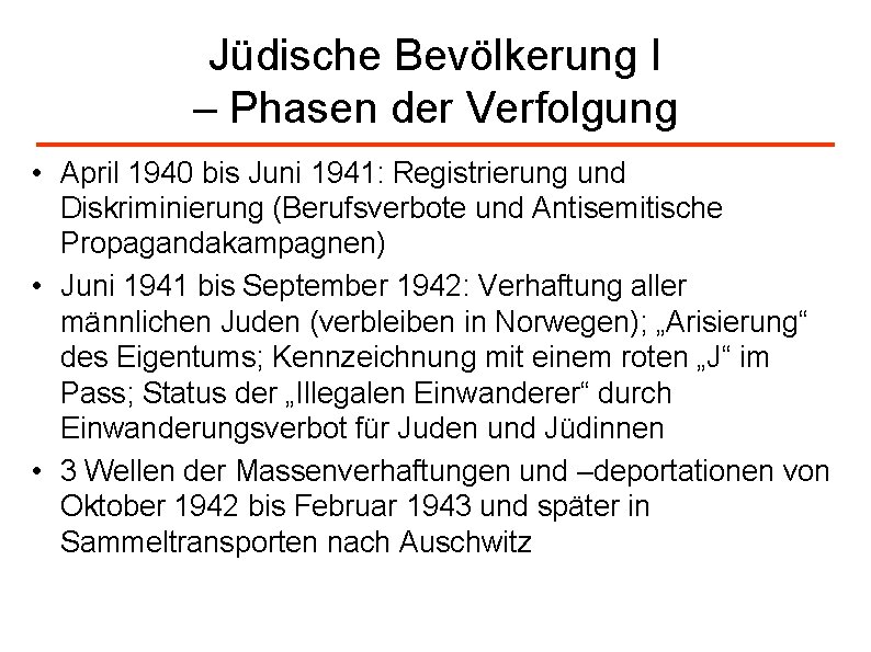 Jüdische Bevölkerung I – Phasen der Verfolgung • April 1940 bis Juni 1941: Registrierung