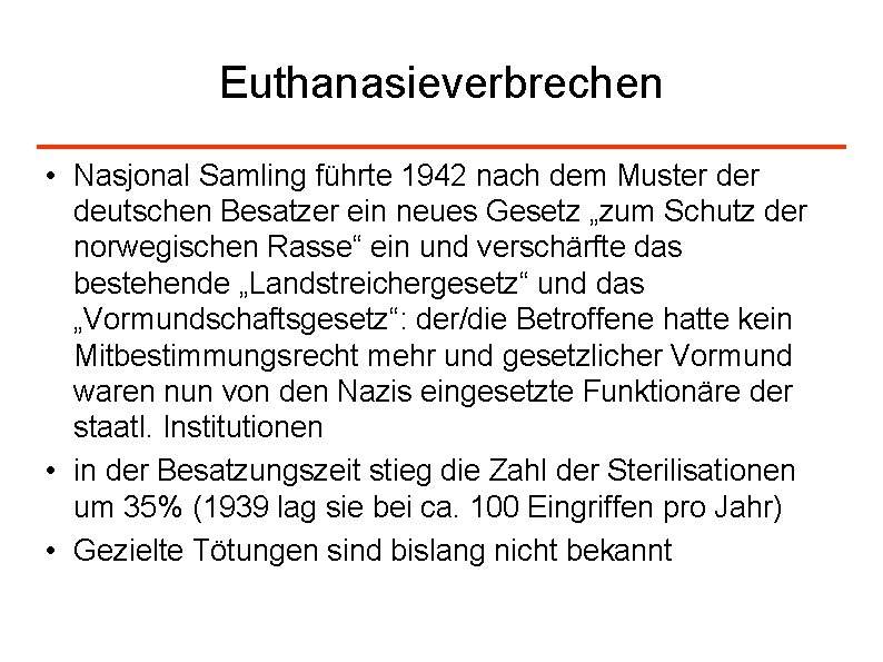 Euthanasieverbrechen • Nasjonal Samling führte 1942 nach dem Muster deutschen Besatzer ein neues Gesetz