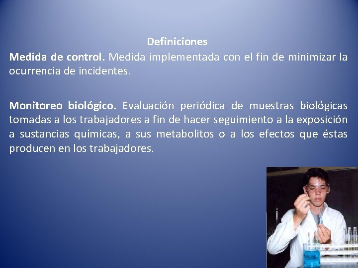 Definiciones Medida de control. Medida implementada con el fin de minimizar la ocurrencia de