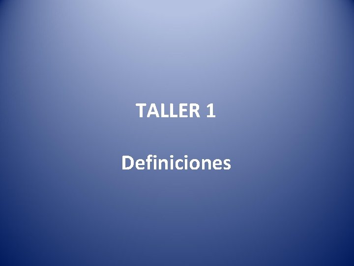 TALLER 1 Definiciones 