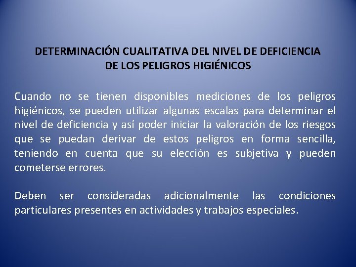 DETERMINACIÓN CUALITATIVA DEL NIVEL DE DEFICIENCIA DE LOS PELIGROS HIGIÉNICOS Cuando no se tienen