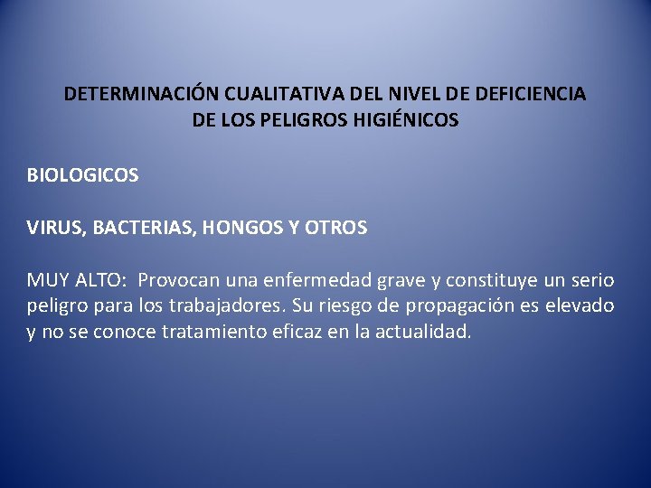 DETERMINACIÓN CUALITATIVA DEL NIVEL DE DEFICIENCIA DE LOS PELIGROS HIGIÉNICOS BIOLOGICOS VIRUS, BACTERIAS, HONGOS