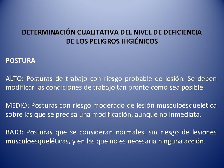 DETERMINACIÓN CUALITATIVA DEL NIVEL DE DEFICIENCIA DE LOS PELIGROS HIGIÉNICOS POSTURA ALTO: Posturas de