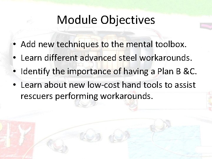Module Objectives • • Add new techniques to the mental toolbox. Learn different advanced