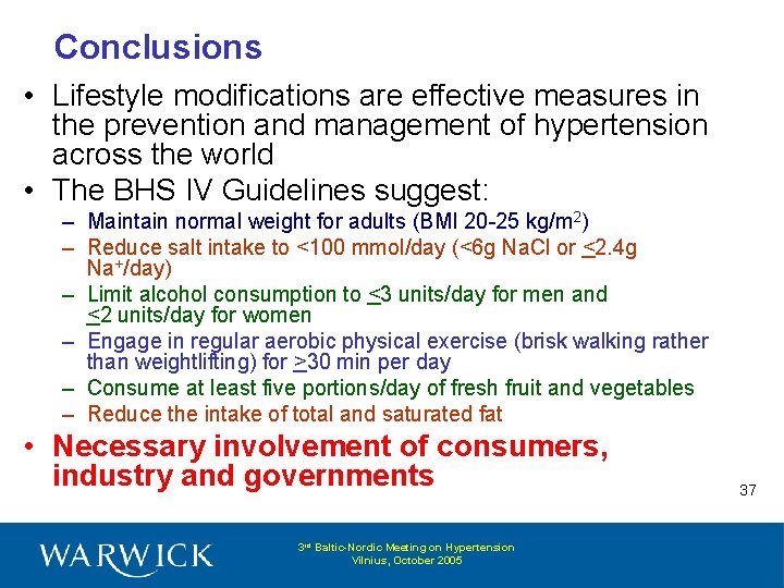 Conclusions • Lifestyle modifications are effective measures in the prevention and management of hypertension