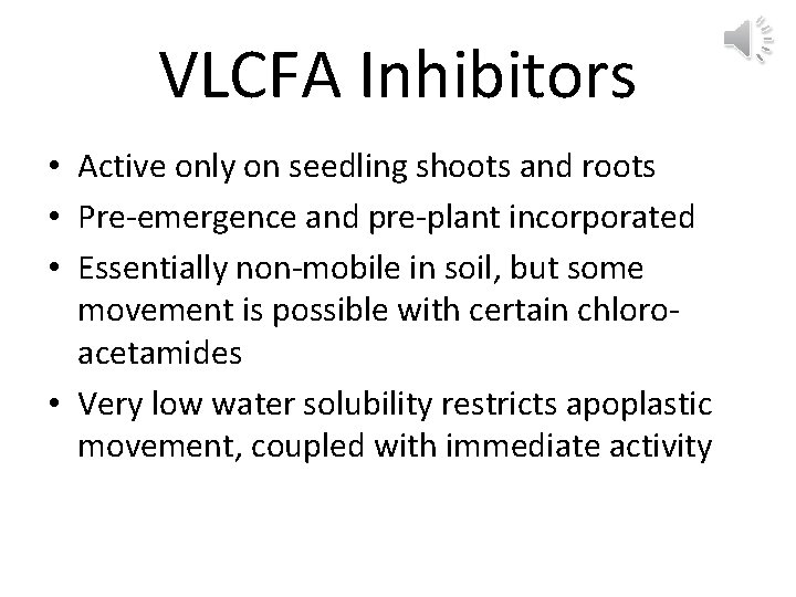 VLCFA Inhibitors • Active only on seedling shoots and roots • Pre-emergence and pre-plant