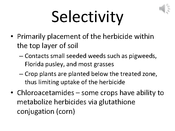 Selectivity • Primarily placement of the herbicide within the top layer of soil –
