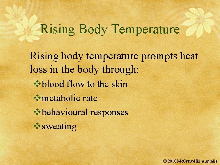 Rising Body Temperature Rising body temperature prompts heat loss in the body through: v