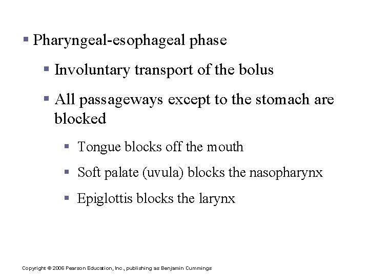 Deglutition (Swallowing) § Pharyngeal-esophageal phase § Involuntary transport of the bolus § All passageways