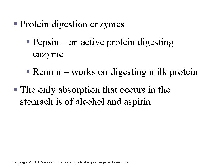 Digestion and Absorption in the Stomach § Protein digestion enzymes § Pepsin – an