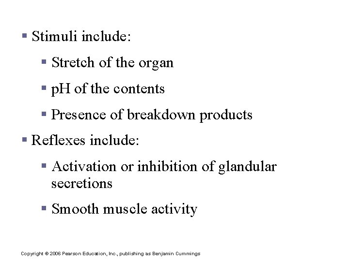 Control of Digestive Activity § Stimuli include: § Stretch of the organ § p.