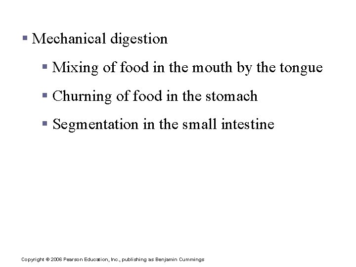 Processes of the Digestive System § Mechanical digestion § Mixing of food in the