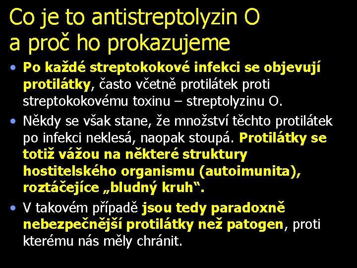 Co je to antistreptolyzin O a proč ho prokazujeme • Po každé streptokokové infekci