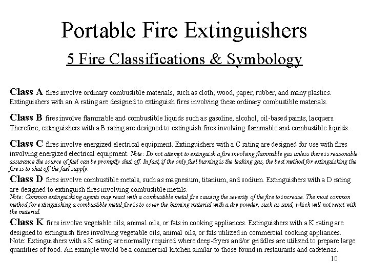 Portable Fire Extinguishers 5 Fire Classifications & Symbology Class A fires involve ordinary combustible