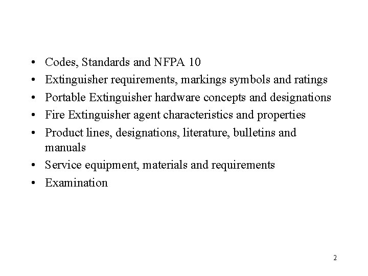 • • • Codes, Standards and NFPA 10 Extinguisher requirements, markings symbols and