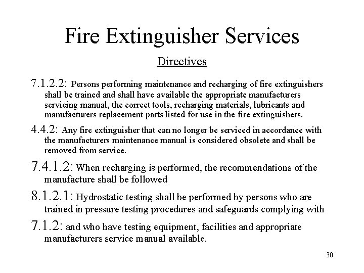 Fire Extinguisher Services Directives 7. 1. 2. 2: Persons performing maintenance and recharging of