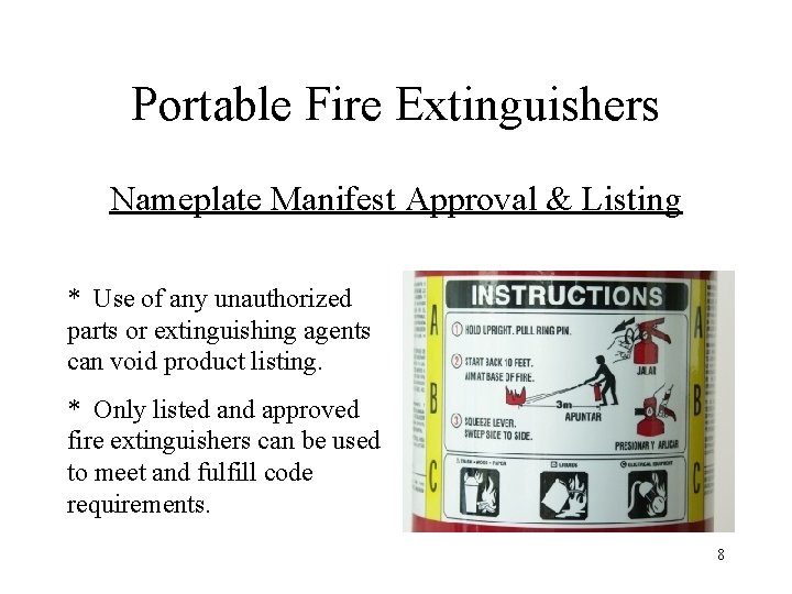 Portable Fire Extinguishers Nameplate Manifest Approval & Listing * Use of any unauthorized parts