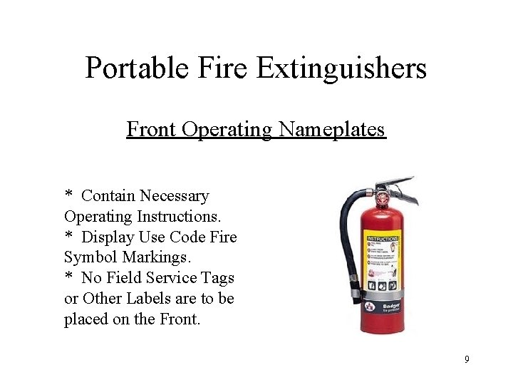 Portable Fire Extinguishers Front Operating Nameplates * Contain Necessary Operating Instructions. * Display Use