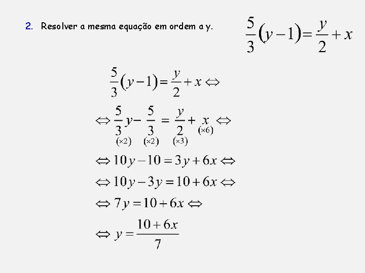 2. Resolver a mesma equação em ordem a y. 