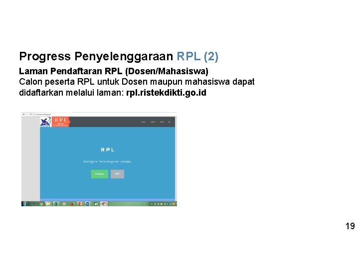 Progress Penyelenggaraan RPL (2) Laman Pendaftaran RPL (Dosen/Mahasiswa) Calon peserta RPL untuk Dosen maupun
