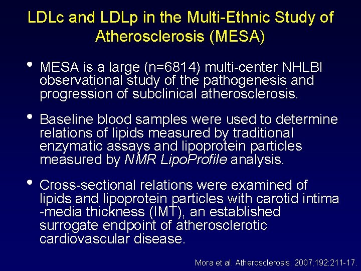 LDLc and LDLp in the Multi-Ethnic Study of Atherosclerosis (MESA) • MESA is a