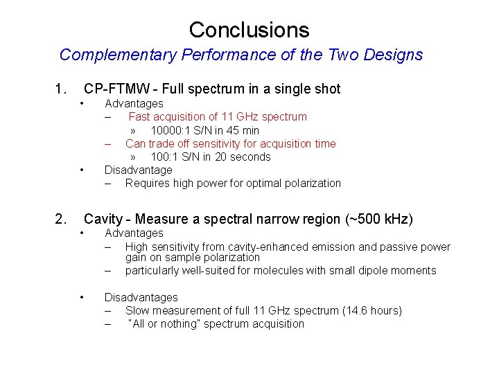 Conclusions Complementary Performance of the Two Designs 1. CP-FTMW - Full spectrum in a