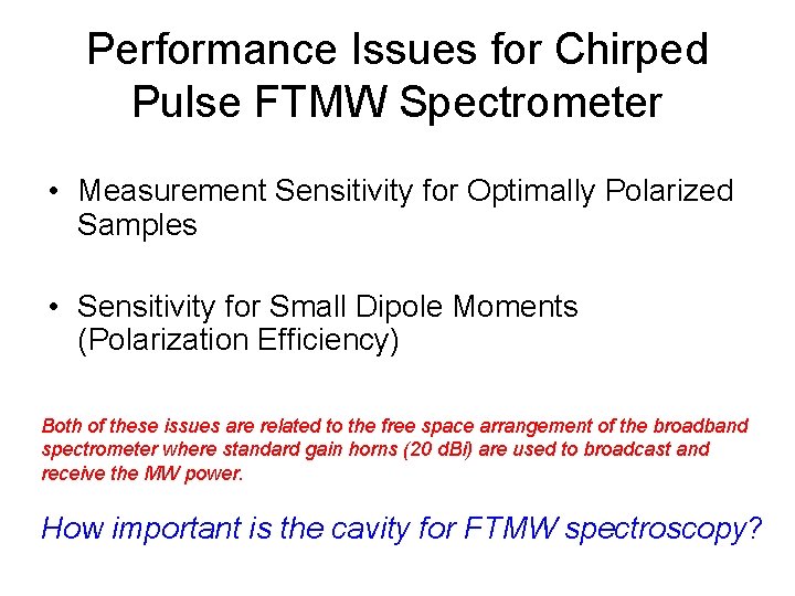 Performance Issues for Chirped Pulse FTMW Spectrometer • Measurement Sensitivity for Optimally Polarized Samples