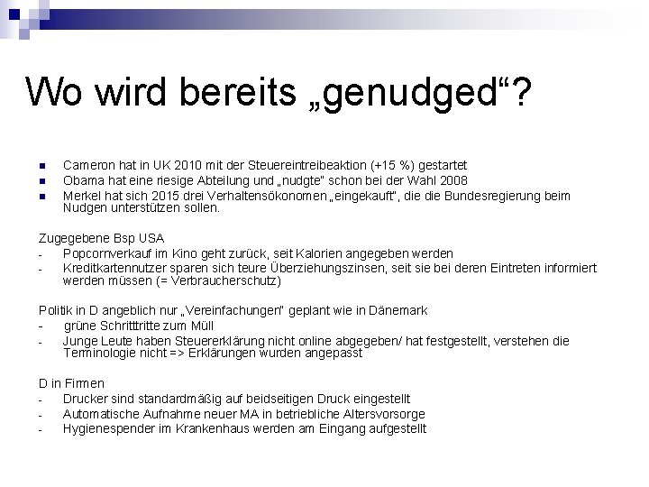 Wo wird bereits „genudged“? n n n Cameron hat in UK 2010 mit der