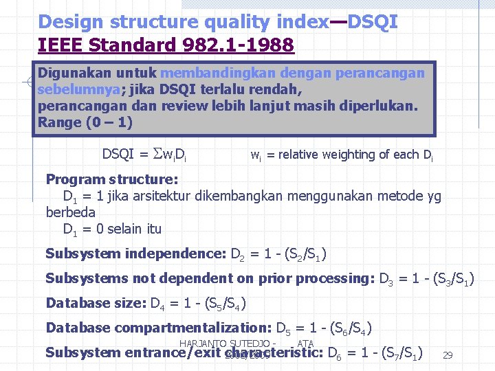 Design structure quality index—DSQI IEEE Standard 982. 1 -1988 Digunakan untuk membandingkan dengan perancangan