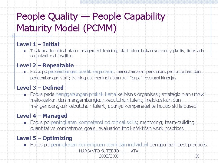 People Quality — People Capability Maturity Model (PCMM) Level 1 – Initial n Tidak