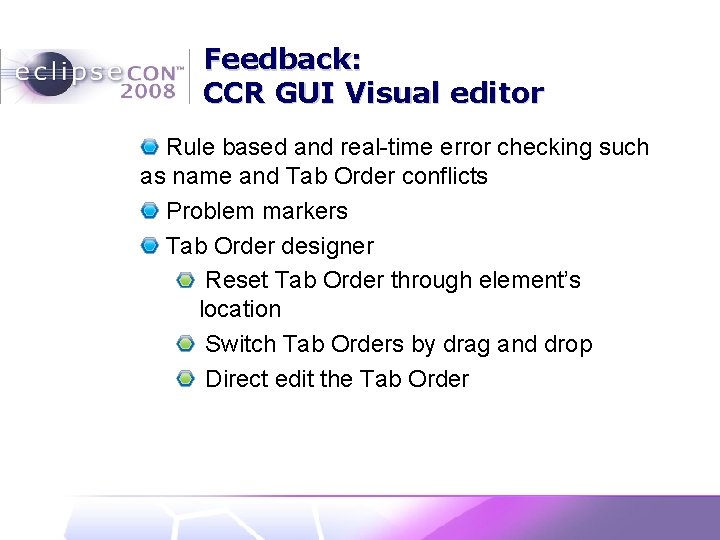 Feedback: CCR GUI Visual editor Rule based and real-time error checking such as name