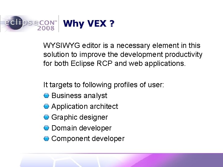 Why VEX ? WYSIWYG editor is a necessary element in this solution to improve