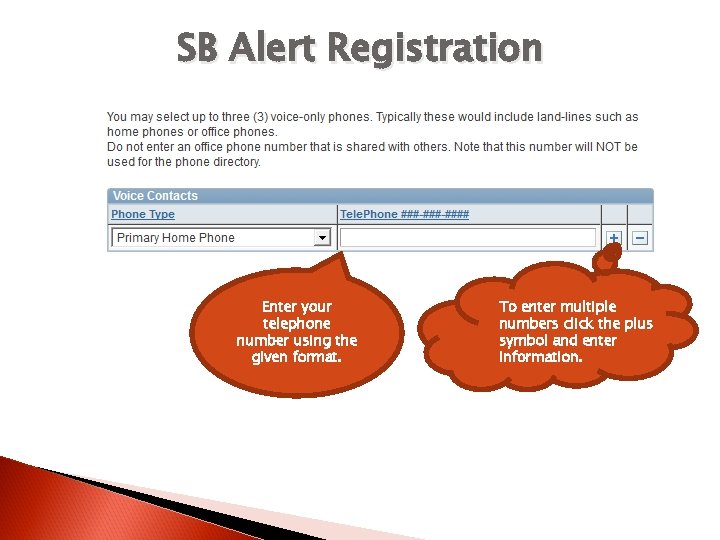 SB Alert Registration Enter your telephone number using the given format. To enter multiple
