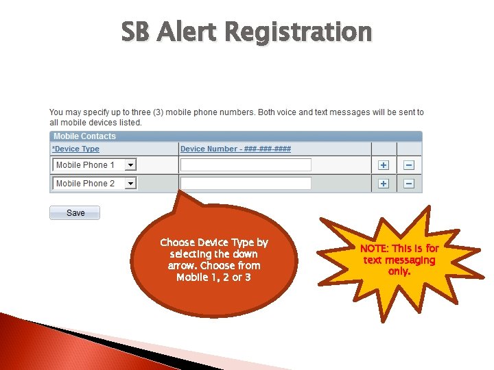 SB Alert Registration Choose Device Type by selecting the down arrow. Choose from Mobile