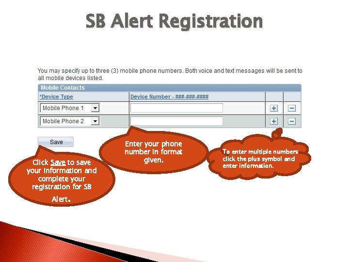 SB Alert Registration Click Save to save your information and complete your registration for