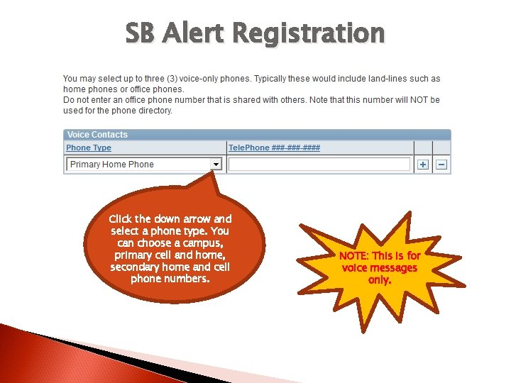 SB Alert Registration Click the down arrow and select a phone type. You can