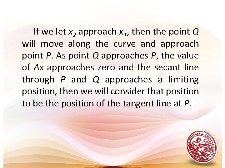 If we let x 2 approach x 1, then the point Q will move