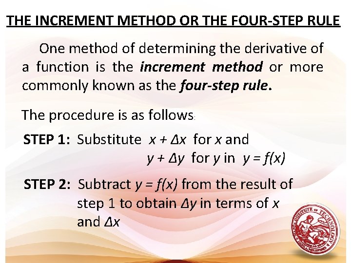 THE INCREMENT METHOD OR THE FOUR-STEP RULE One method of determining the derivative of