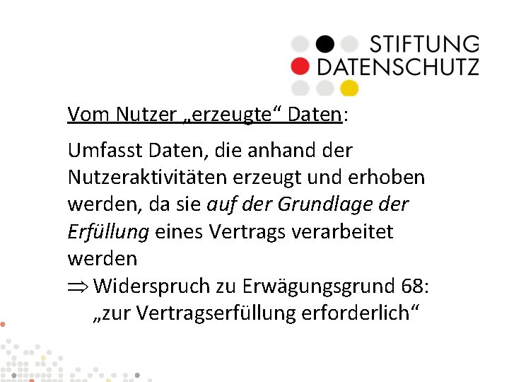 Vom Nutzer „erzeugte“ Daten: Umfasst Daten, die anhand der Nutzeraktivitäten erzeugt und erhoben werden,