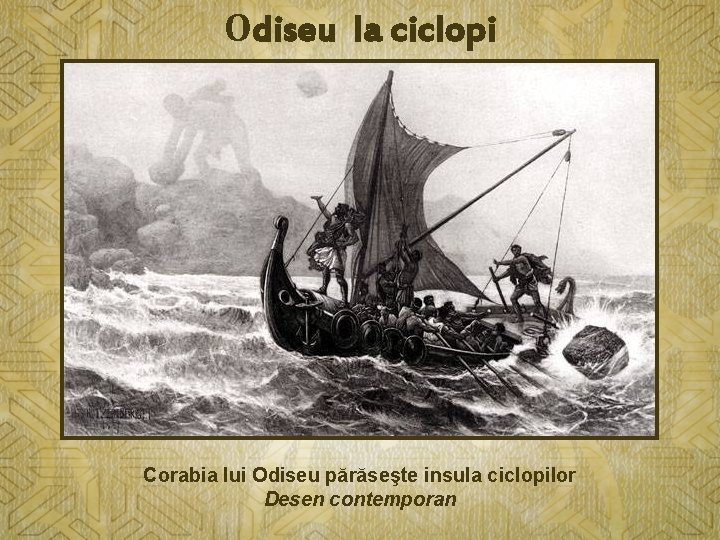 Оdiseu la ciclopi Corabia lui Odiseu părăseşte insula ciclopilor Desen contemporan 