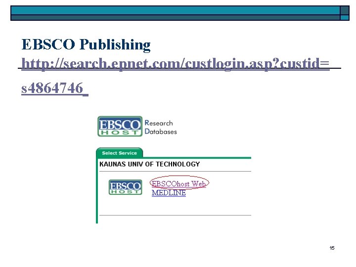 EBSCO Publishing http: //search. epnet. com/custlogin. asp? custid= s 4864746 15 