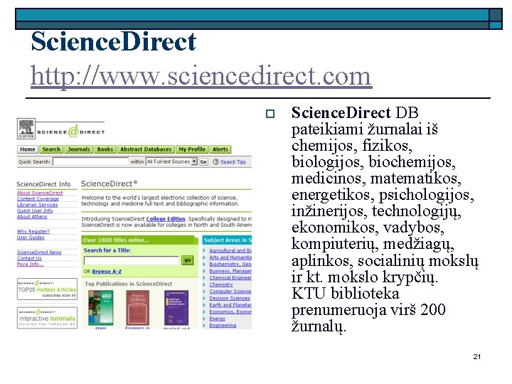 Science. Direct http: //www. sciencedirect. com o Science. Direct DB pateikiami žurnalai iš chemijos,