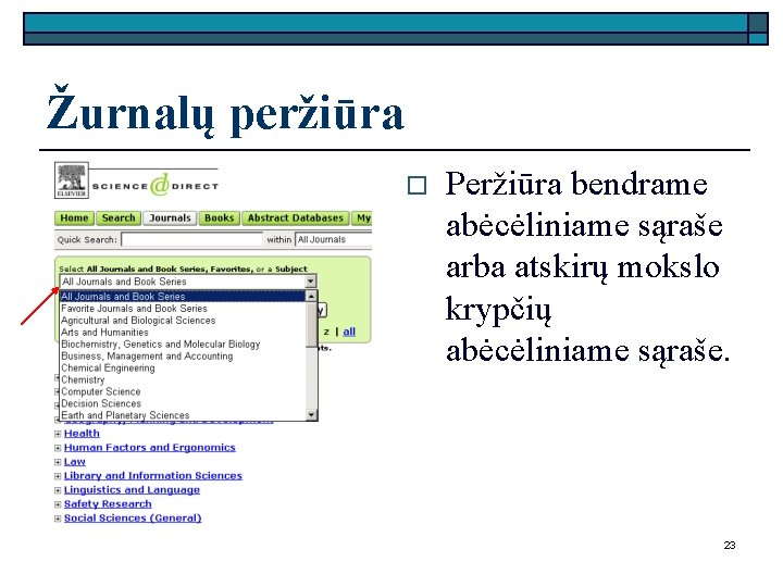 Žurnalų peržiūra o Peržiūra bendrame abėcėliniame sąraše arba atskirų mokslo krypčių abėcėliniame sąraše. 23