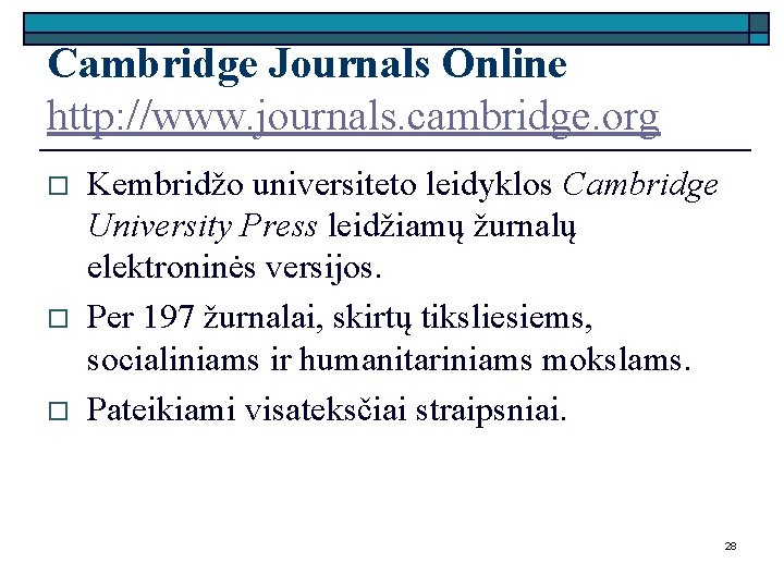 Cambridge Journals Online http: //www. journals. cambridge. org o o o Kembridžo universiteto leidyklos