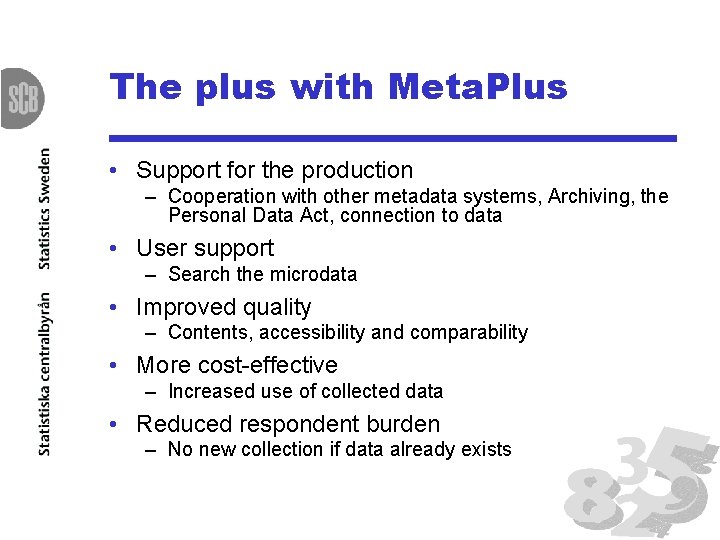 The plus with Meta. Plus • Support for the production – Cooperation with other