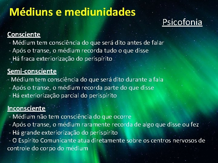 Médiuns e mediunidades Psicofonia Consciente - Médium tem consciência do que será dito antes